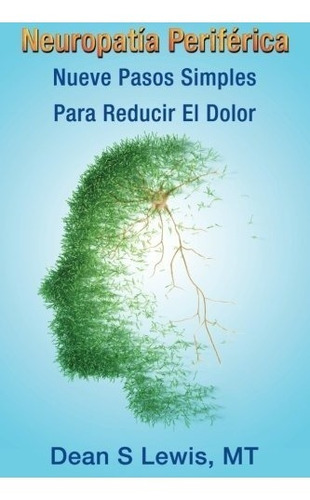 Libro : Neuropatia Periferica: Nueve Pasos Simples Para R...