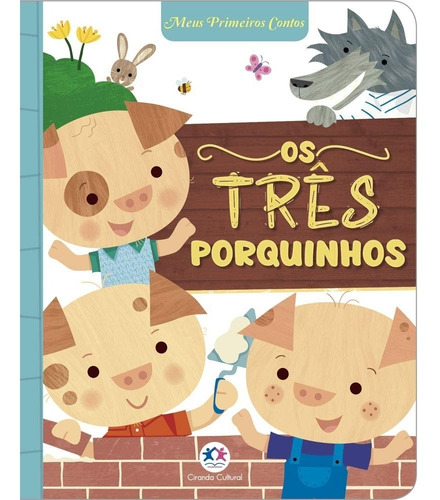 Livro Os Tres Porquinhos - Meus Primeiros Contos