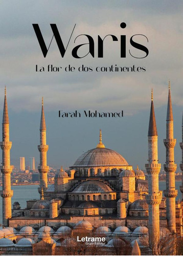 Waris. La flor de dos continentes, de Farah Mohamed. Editorial Letrame, tapa blanda en español, 2023
