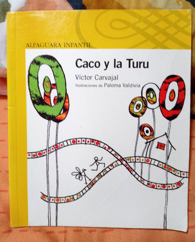 Caco Y La Turu  Autor: Víctor Carvajal. Alfaguara
