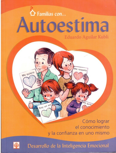 Familias Con ......autoestima, De Eduardo Aguilar Kubli. Editorial Arbol, Tapa Blanda En Español, 2007