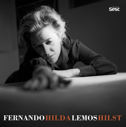 Fernando Lemos Hilda Hilst, de Lemos, Fernando. Editora Edições Sesc São Paulo, capa mole em português, 2018