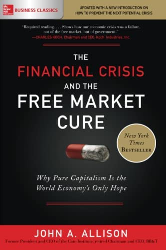 The Financial Crisis And The Free Market Cure: Why Pure Capitalism Is The World Economyøs Only Hope, De Allison, John A. A.. Editorial Mcgraw-hill Education, Tapa Blanda En Inglés