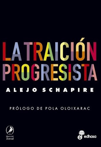 Libro La Traicion Progresista De Alejo Schapire