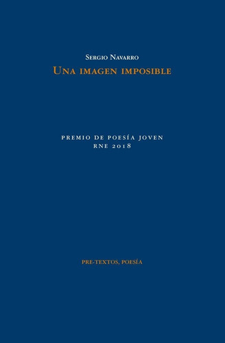 Una imagen imposible, de Navarro, Sergio. Editorial Editorial Pre-Textos, tapa blanda en español