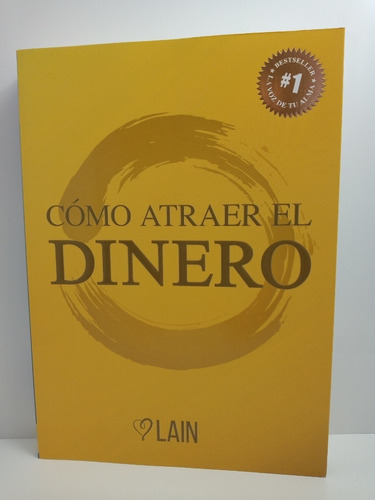 Cómo Atraer El Dinero - Lain García Calvo