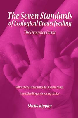 Libro The Seven Standards Of Ecological Breastfeeding: Th...