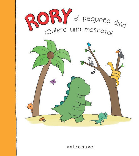 Rory el pequeÃÂ±o dino. ÃÂ¡Quiero una mascota!, de Climo, Liz. Editorial NORMA EDITORIAL, S.A., tapa dura en español