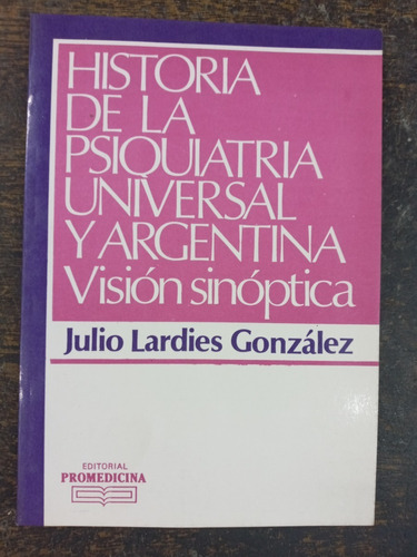 Historia De Psiquiatria Universal Y Argentina * J. Gonzalez