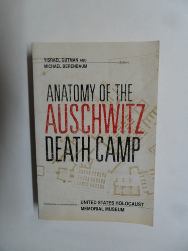 Anatomy Of Auschwitz Death Camp - Gutman - Berenbaum