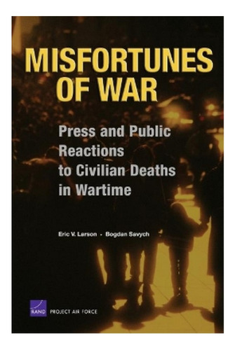 Misfortunes Of War - Eric V. Larson, Bogdan Savych. Eb6