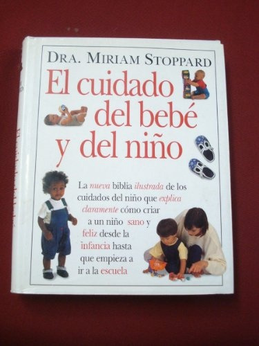 El Cuidado Del Bebe Y Del Niño.. - Miriam Stoppard