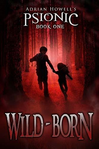 Book : Psionic Book One Wild-born (adrian Howells Psionic..