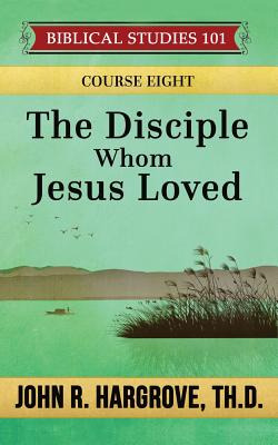 Libro The Disciple Whom Jesus Loved: A Study Of John - Ha...