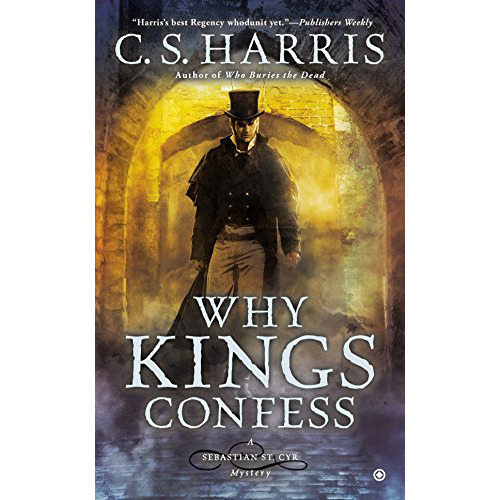 Why Kings Confess: A Sebastian St. Cyr Mystery (book 9)