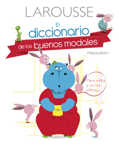 El Diccionario De Los Buenos Modales, De Philippe Jalbert. Editorial Difusora Larousse De Colombia Ltda., Tapa Dura, Edición 2015 En Español