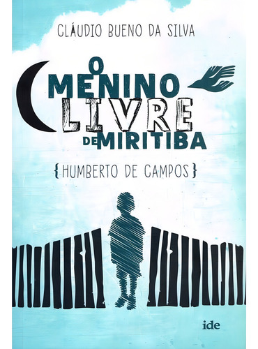 O Menino Livre de Miritiba, de Silva, Cláudio Bueno da. Editorial Ide Editora, capa mole em português, 2018