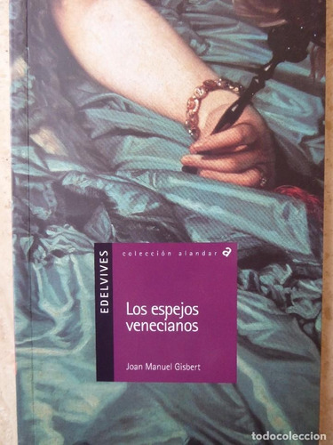 Los Espejos Venecianos, Joan Manuel Gisbert. Ed. Edelvives