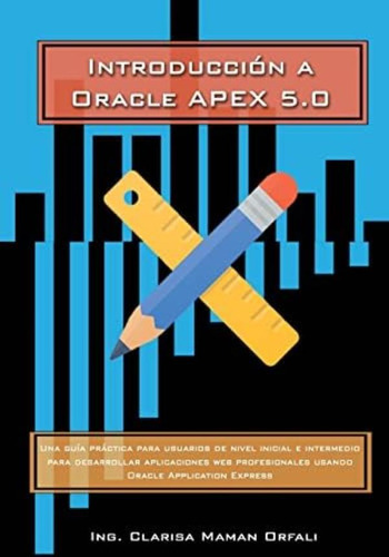 Libro:  Introducción A Oracle Apex 5.0 (spanish Edition)