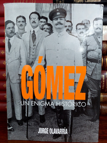 Gómez Un Enigma Histórico, Jorge Olavarría