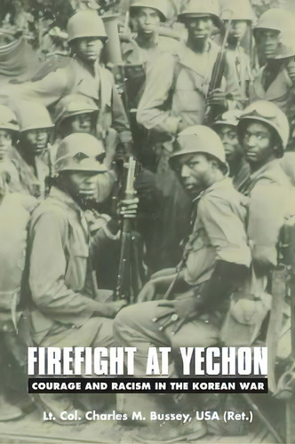 Firefight At Yechon, De Charles M. Bussey. Editorial University Nebraska Press, Tapa Blanda En Inglés