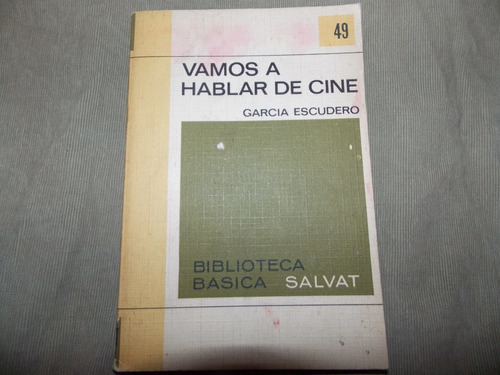 Vamos A Hablar De Cine - Garcia Escudero - Salvat