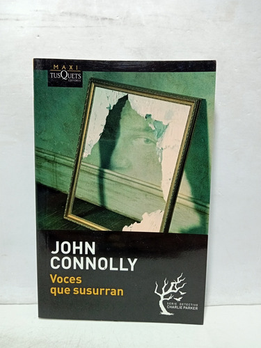 Voces Que Susurran - John Connolly - 2013 - Tusquets Edicion