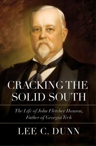 Cracking The Solid South, De Lee C. Dunn. Editorial Mercer University Press, Tapa Dura En Inglés