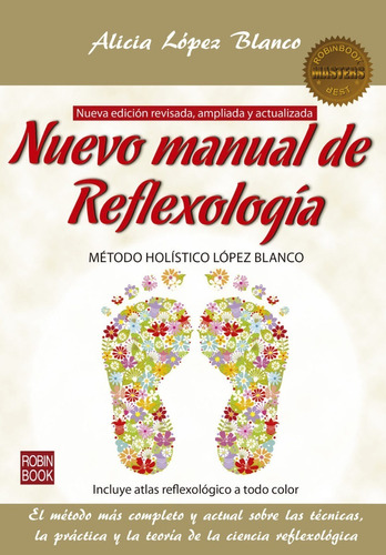 Nuevo Manual De Reflexología. Método Holístico Lopez Blanco