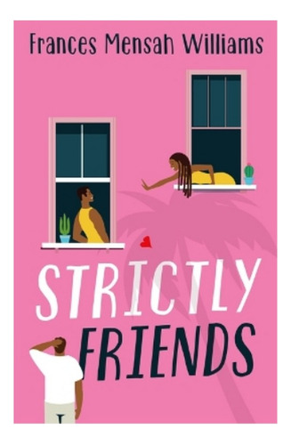 Strictly Friends - Frances Mensah Williams. Eb5