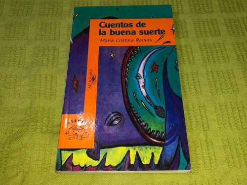 Cuentos De La Buena Suerte- María Cristina Ramos - Alfaguara