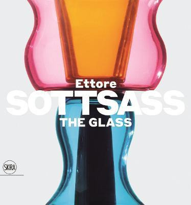 Libro Ettore Sottsass: The Glass - Luca Massimo Barbero