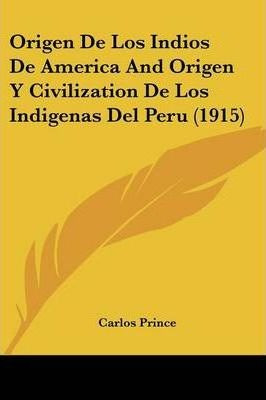 Origen De Los Indios De America And Origen Y Civilization...