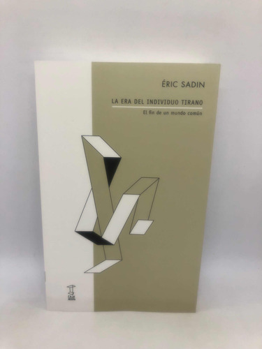 Libro La Era Del Individuo Tirano Éric Sadin Ed Cajanegra