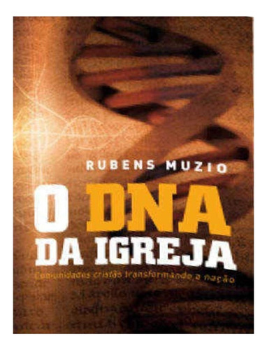 O Dna Da Igreja | Rubens Muzio, De Rubens Muzio. Editora Esperança, Capa Mole Em Português, 2019