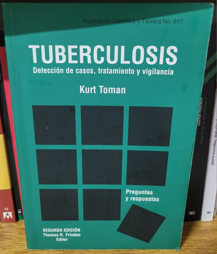 Tuberculosis. Detección De Casos, Tratamiento. Kurt Toman. 