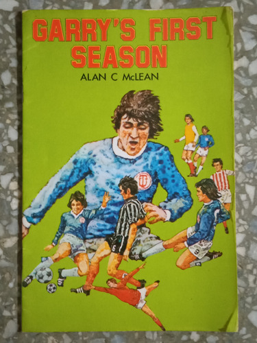 Garry's First Season - Alan C Mclean
