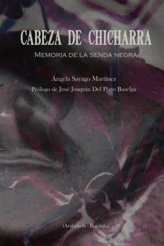 Cabeza De Chicharra: Memoria De La Senda Negra -poesia-