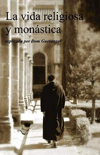Libro La Vida Religiosa Y Monástica: Explicada Por Dom Ge&..
