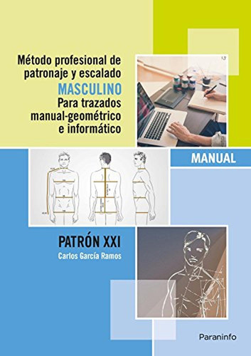 Mãâ©todo Profesional De Patronaje Y Escalado Masculino Para Trazados Manual Geomãâ©trico E Info..., De García Ramos, Carlos. Editorial Ediciones Paraninfo, S.a, Tapa Blanda En Español