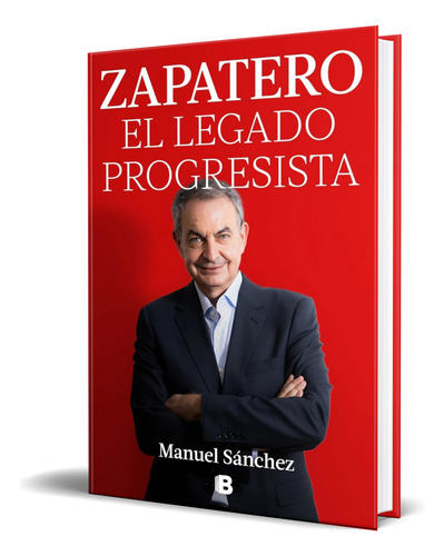 Libro Zapatero, El Legado Progresista [ Original ] 