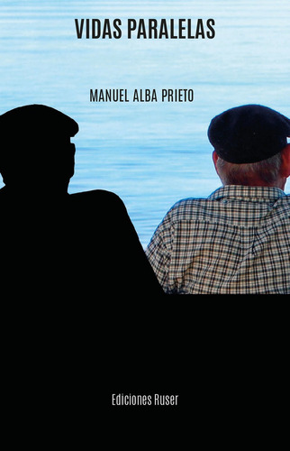 Vidas Paralelas - Manuel Alba Prieto