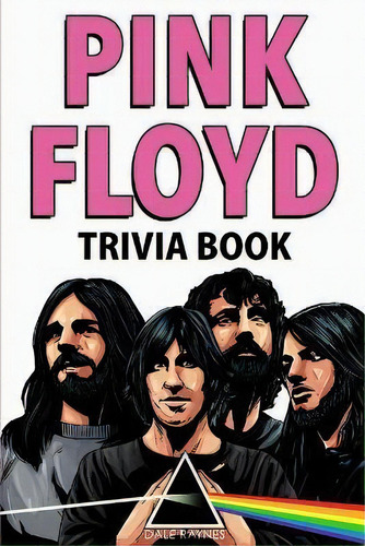 Pink Floyd Trivia Book, De Dale Raynes. Editorial Bridge Press, Tapa Blanda En Inglés