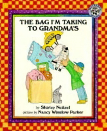The Bag I'm Taking To Grandma's, De Shirley Neitzel. Editorial Harpercollins Publishers Inc, Tapa Blanda En Inglés