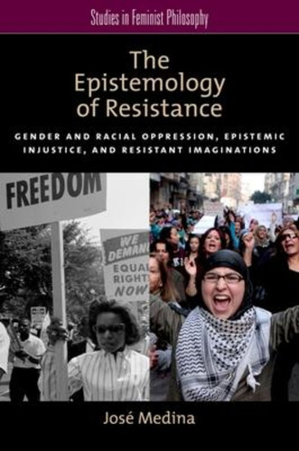 The Epistemology Of Resistance, De Jose Medina. Editorial Oxford University Press Inc, Tapa Blanda En Inglés