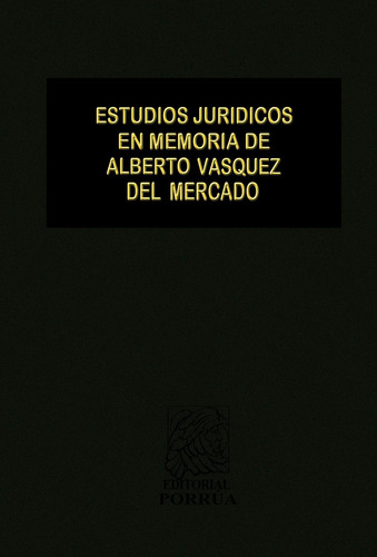 Estudios jurídicos en memoria Alberto Vásquez del Mercado: No, de Sin ., vol. 1. Editorial Porrua, tapa pasta dura, edición 1 en español, 1982