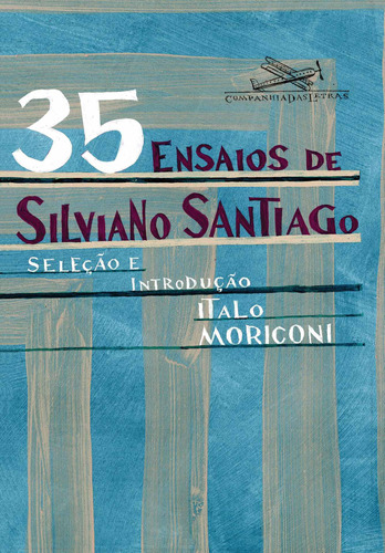 35 ensaios de Silviano Santiago, de Santiago, Silviano. Editora Schwarcz SA, capa mole em português, 2019