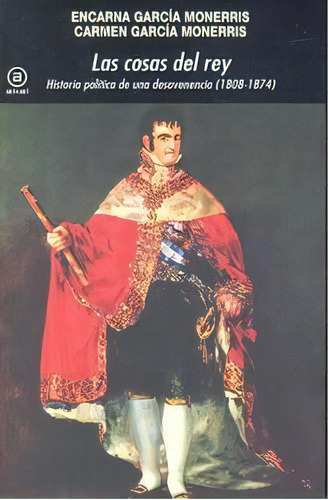 Las Cosas Del Rey, De García Monerris, Encarna. Editorial Ediciones Akal, Tapa Blanda En Español