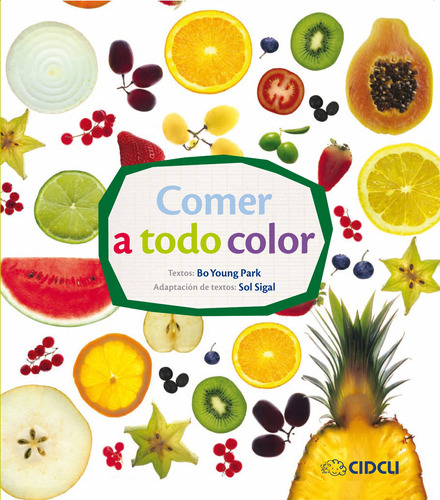 Comer a todo color, de Young Park, Bo. Serie La brújula Editorial Cidcli, tapa blanda en español, 2013