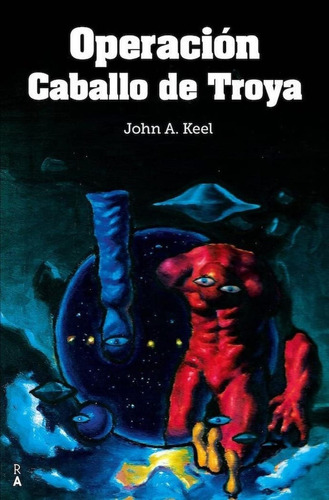 Libro: Operación Caballo De Troya. Keel, John. Reediciones A